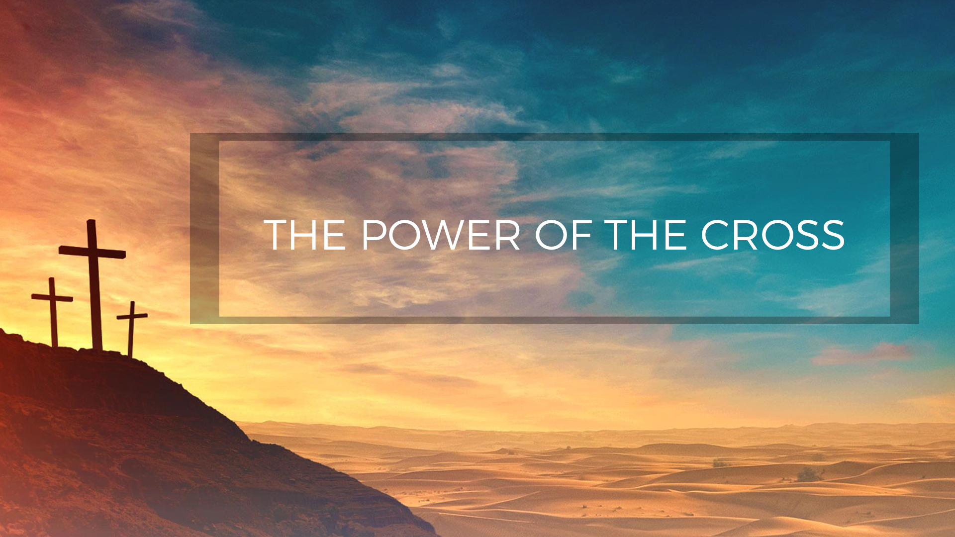 The Power Of The Cross Sermons 